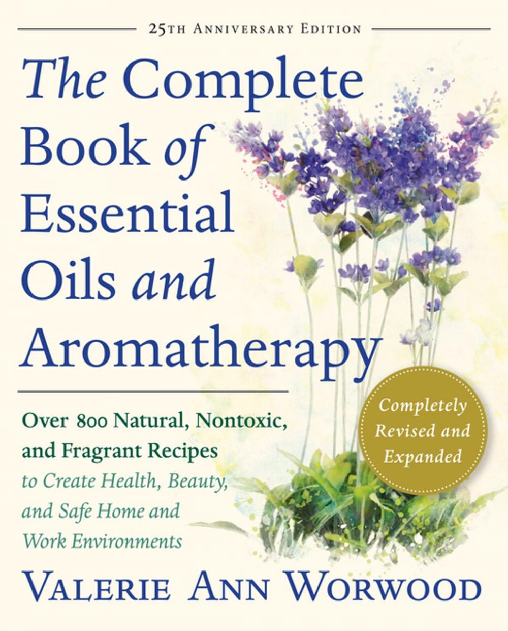 Big bigCover of The Complete Book of Essential Oils and Aromatherapy, Revised and Expanded