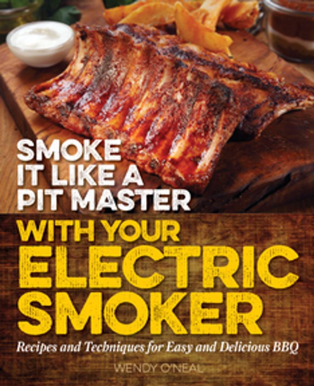 Big bigCover of Smoke It Like a Pit Master with Your Electric Smoker