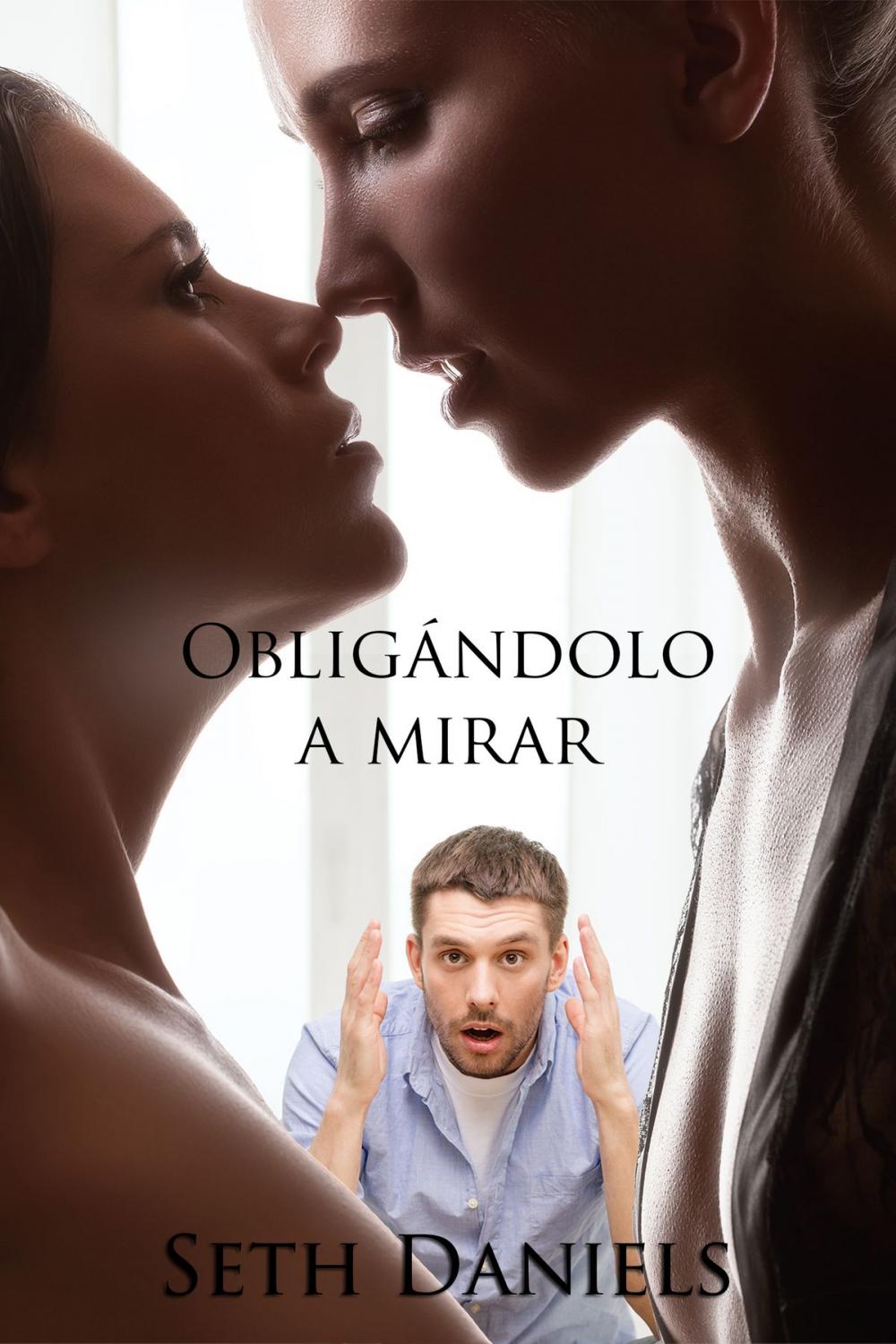 Big bigCover of Obligándolo a mirar