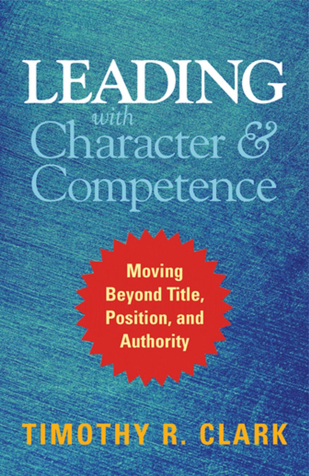 Big bigCover of Leading with Character and Competence