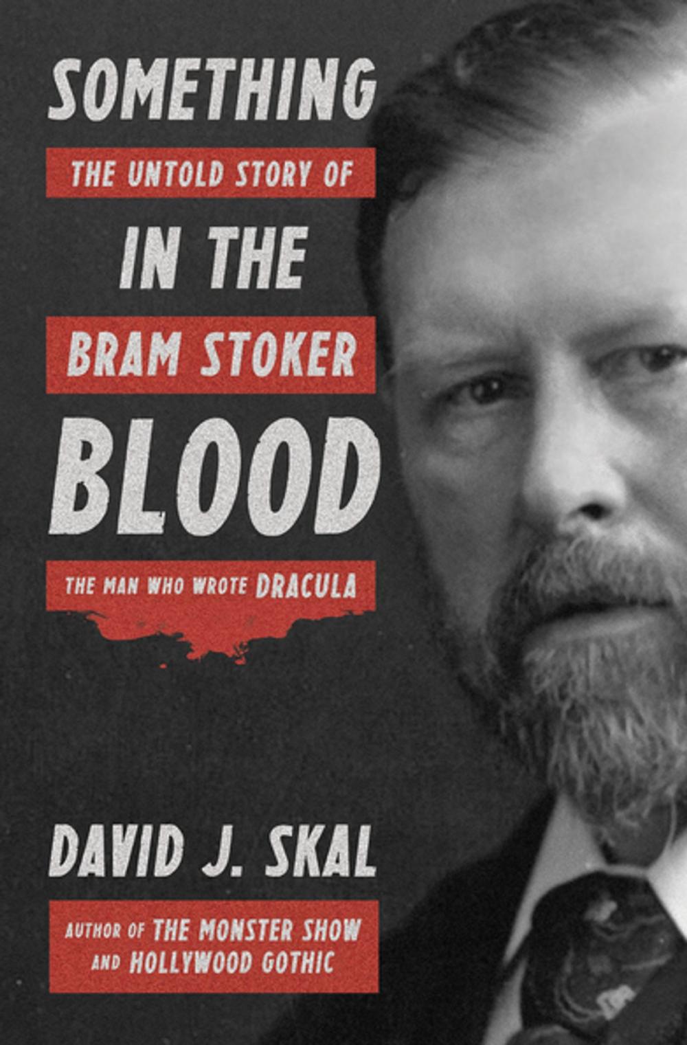 Big bigCover of Something in the Blood: The Untold Story of Bram Stoker, the Man Who Wrote Dracula