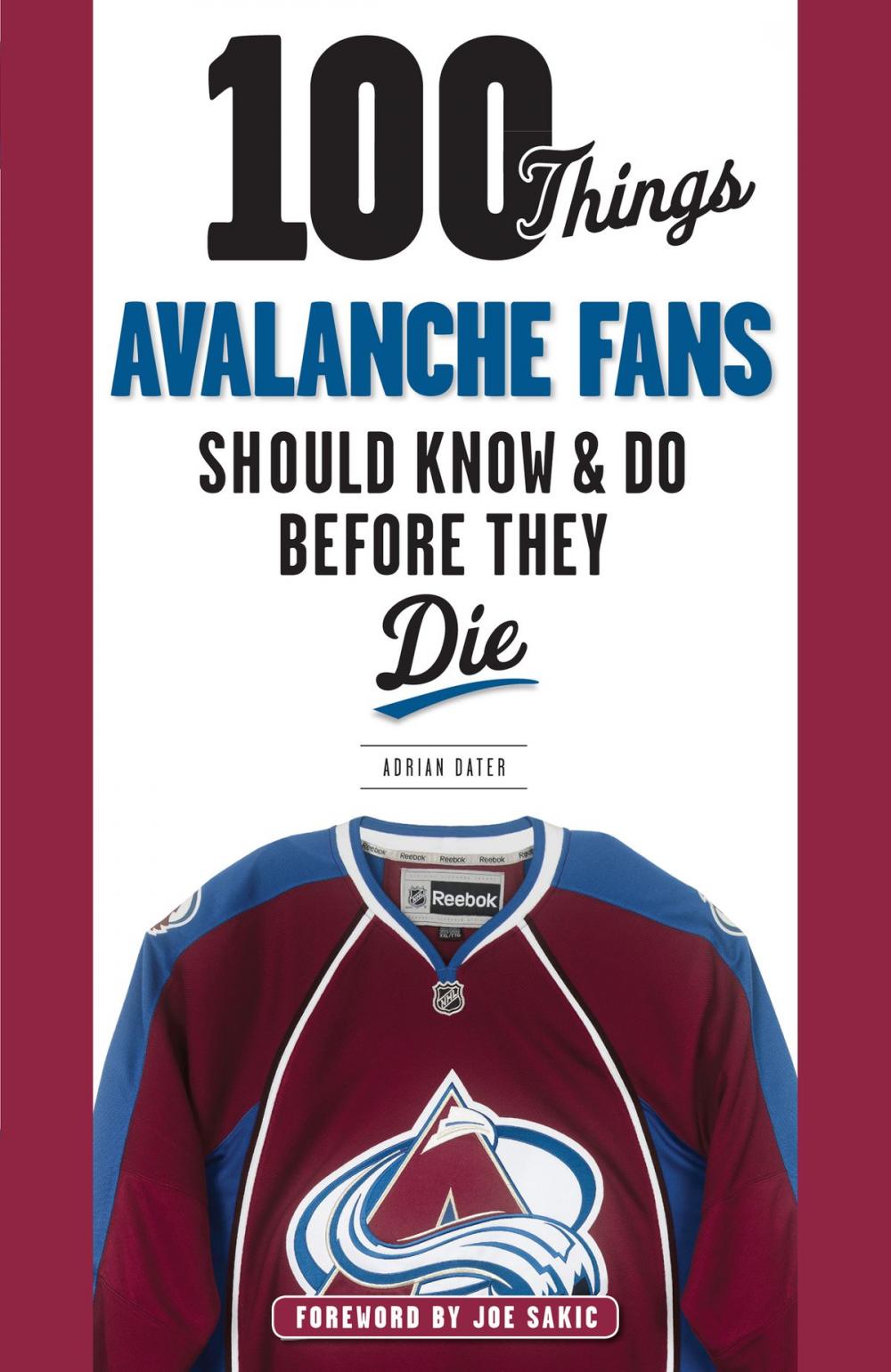 Big bigCover of 100 Things Avalanche Fans Should Know & Do Before They Die