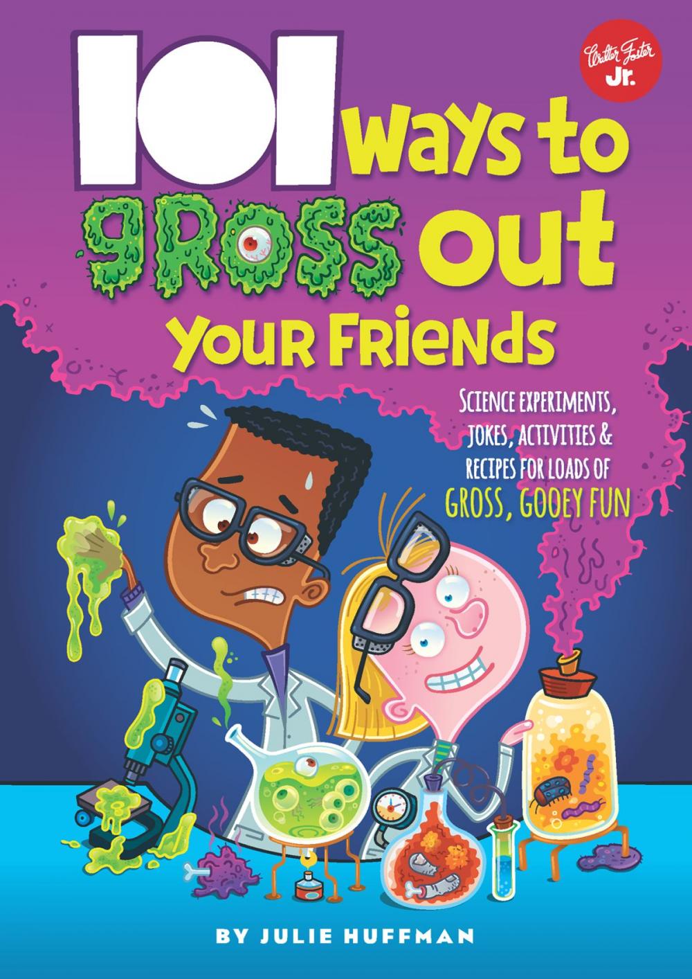 Big bigCover of 101 Ways to Gross Out Your Friends