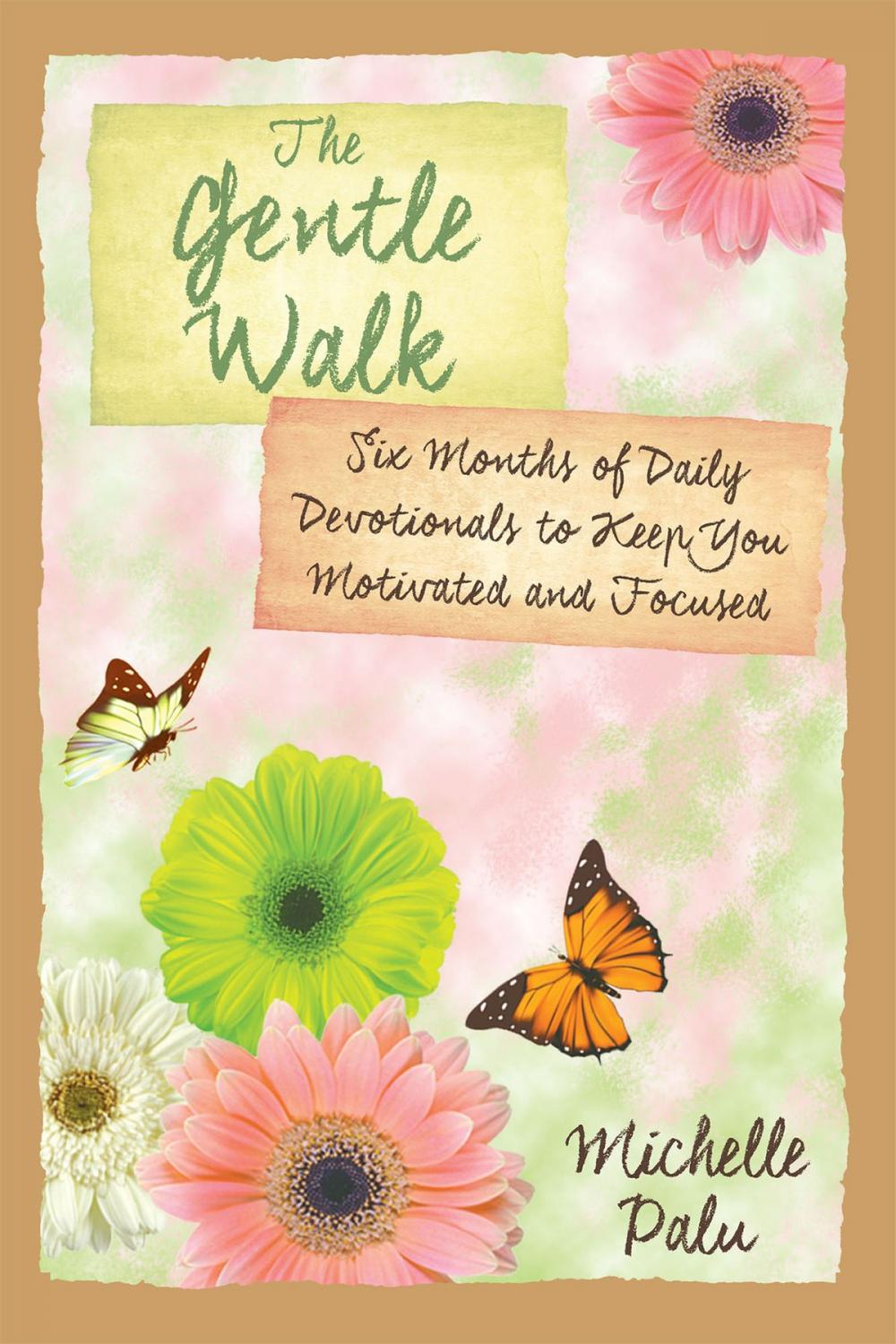 Big bigCover of The Gentle Walk: Six Months of Daily Devotionals To Keep You Motivated and Focused