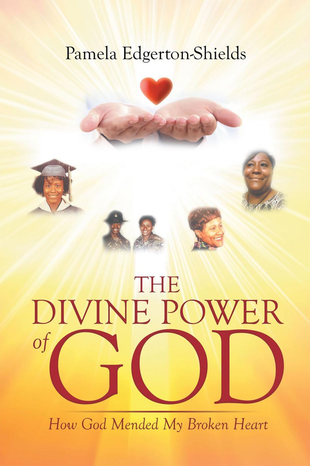 Big bigCover of The Divine Power Of God: How God Mended My Broken Heart