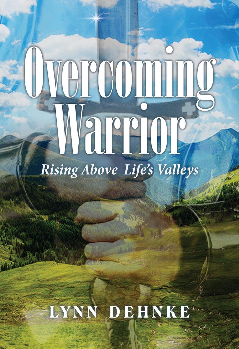 Big bigCover of Overcoming Warrior: Rising Above Life's Valleys