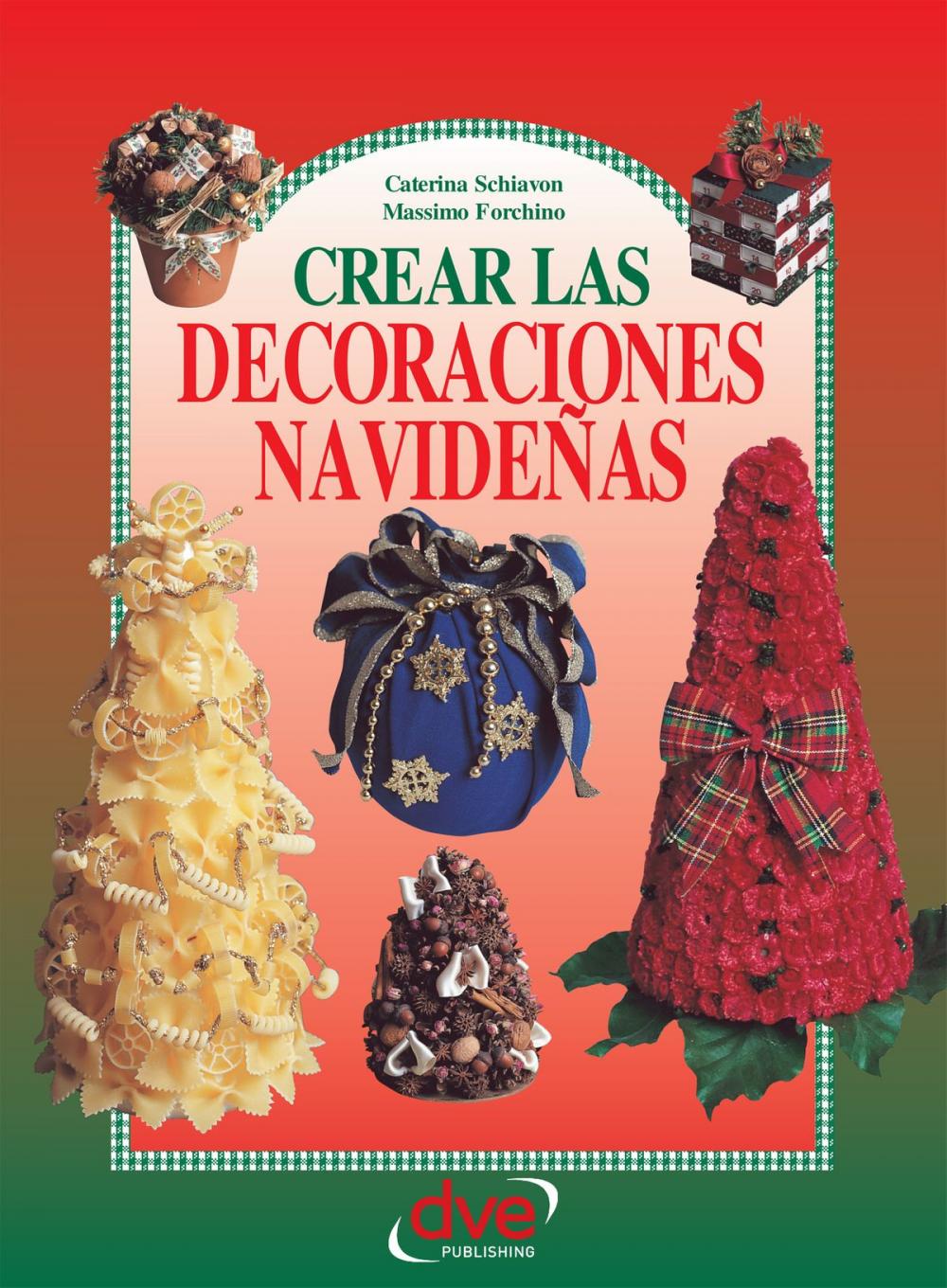 Big bigCover of Crear las decoraciones navideñas