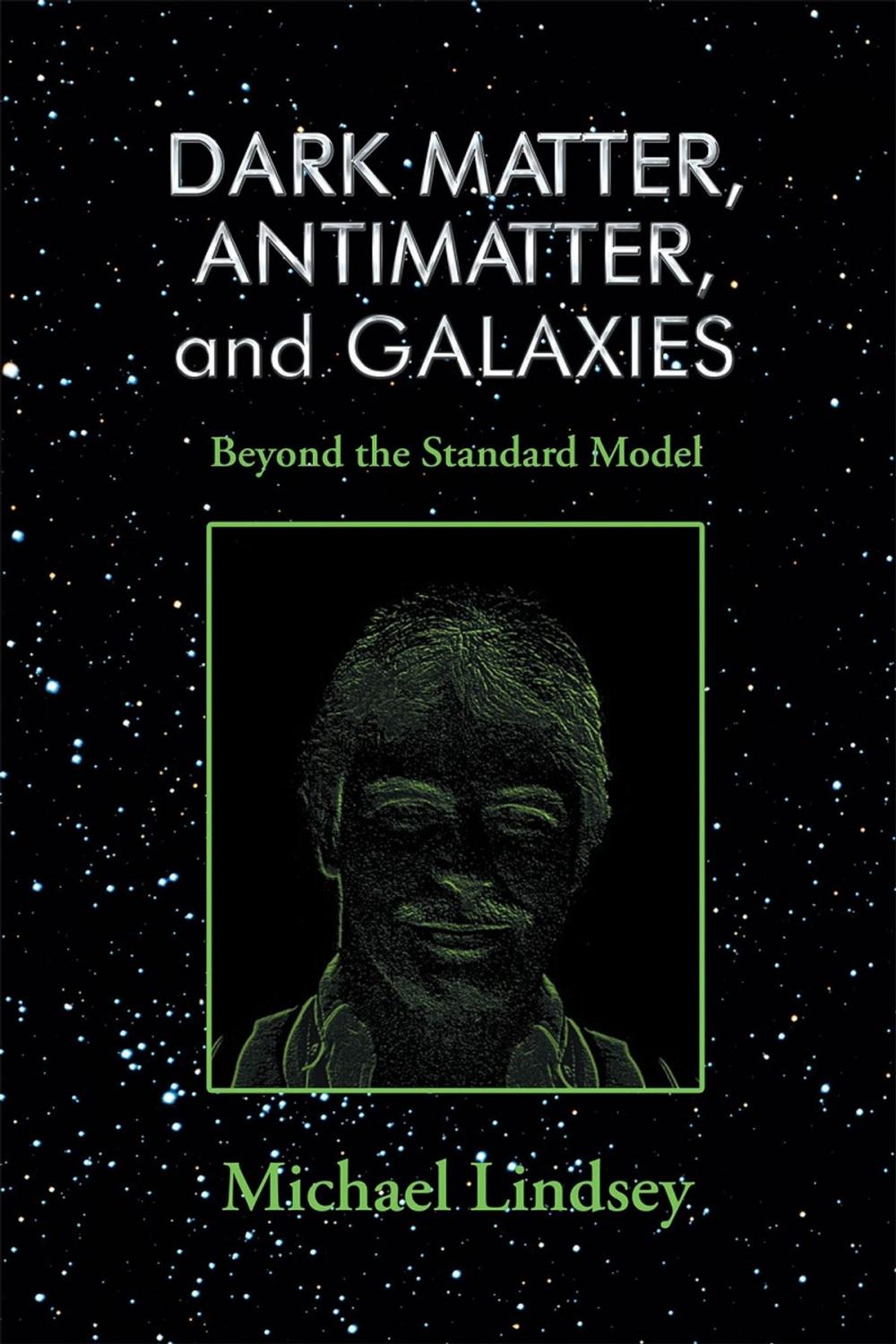 Big bigCover of Dark Matter, Antimatter, and Galaxies: Beyond the Standard Model