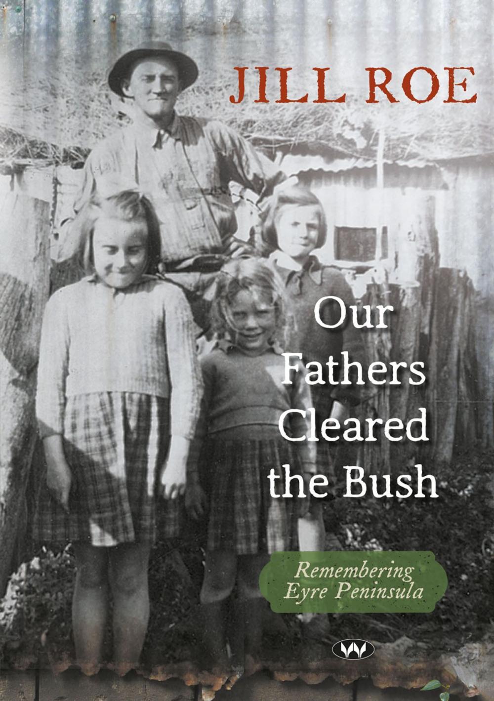 Big bigCover of Our Fathers Cleared the Bush