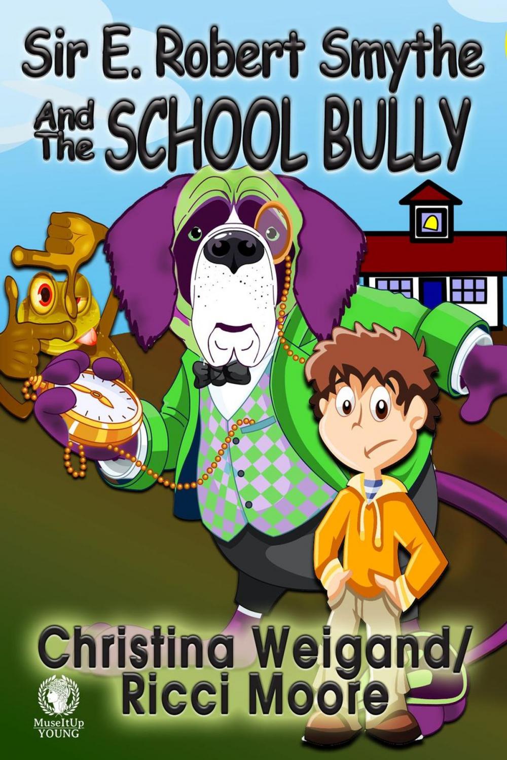 Big bigCover of Sir E. Robert Smythe and the School Bully