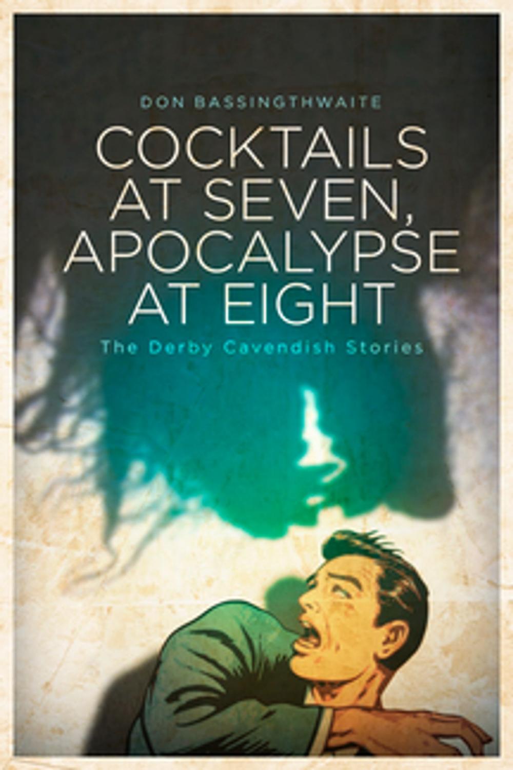 Big bigCover of Cocktails at Seven, Apocalypse at Eight