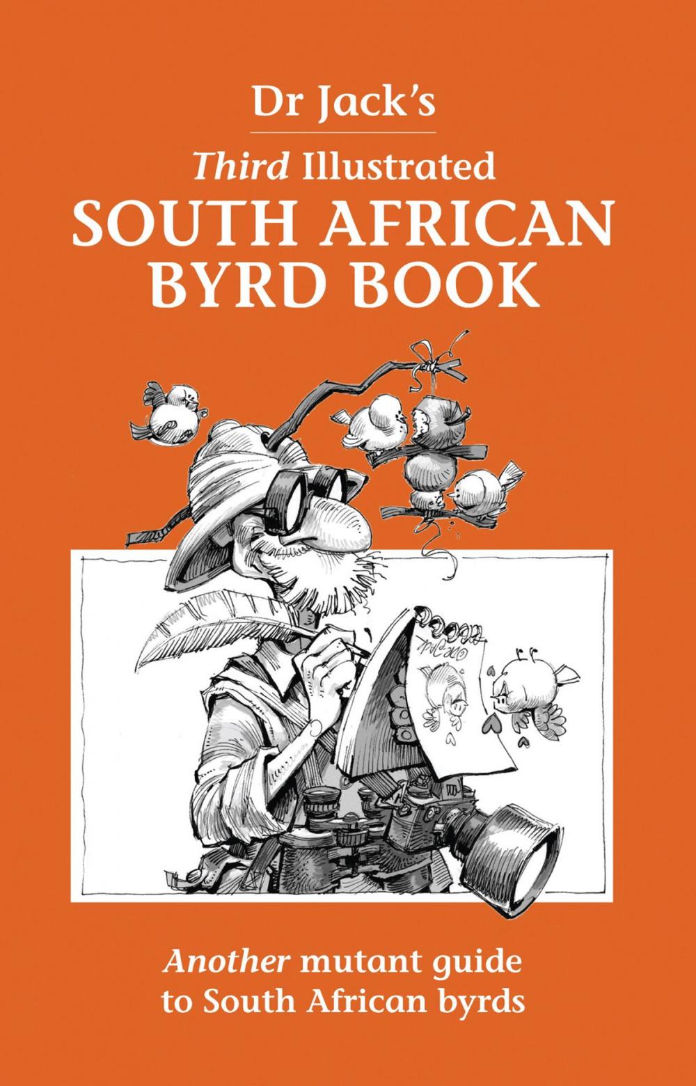 Big bigCover of Dr Jack’s Third Illustrated South African Byrd Book