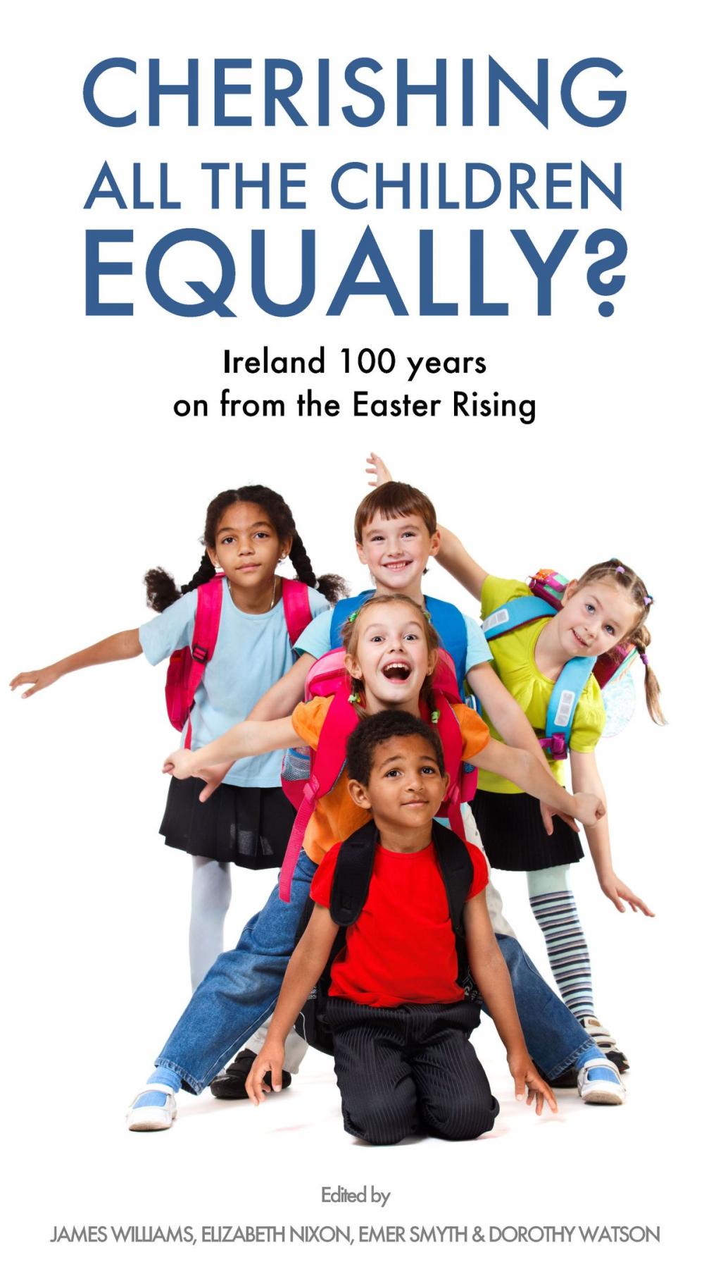 Big bigCover of Cherishing All the Children Equally?: Children in Ireland 100 years on from the Easter Rising