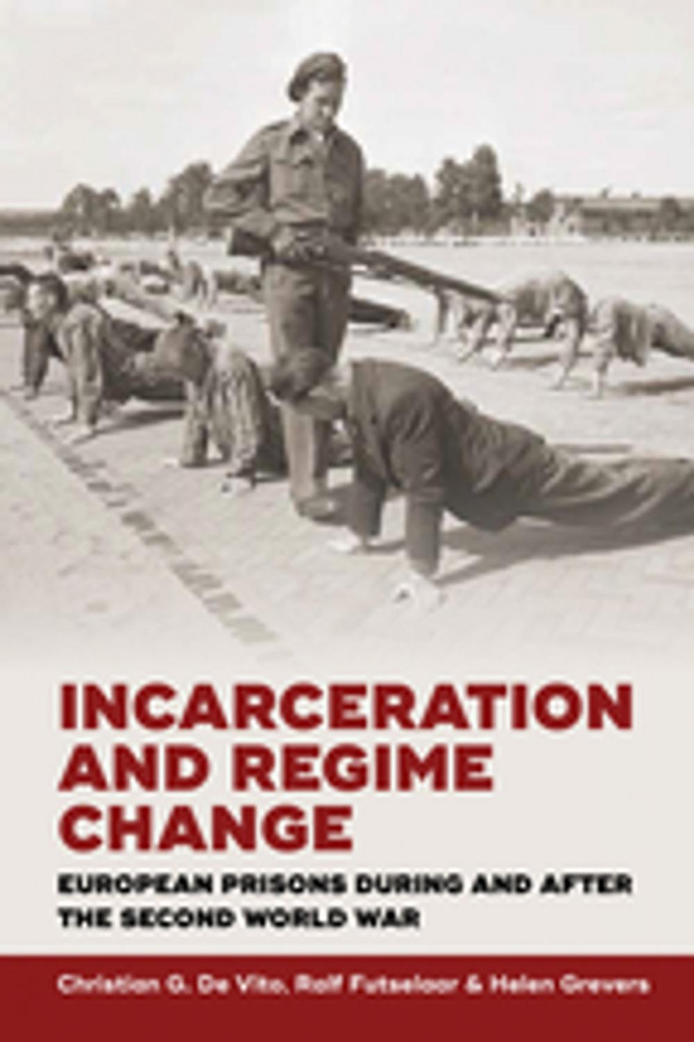 Big bigCover of Incarceration and Regime Change