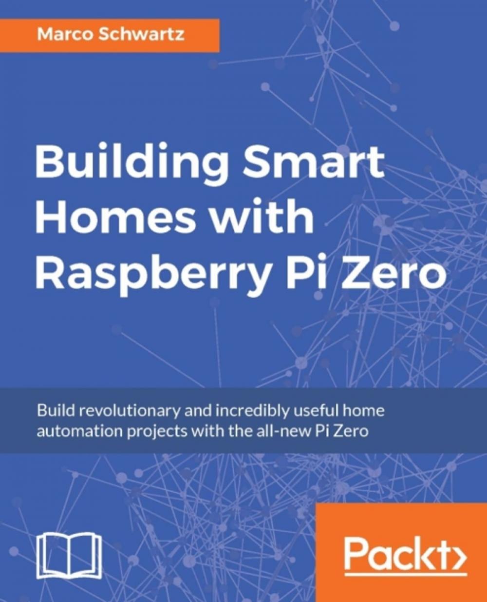 Big bigCover of Building Smart Homes with Raspberry Pi Zero