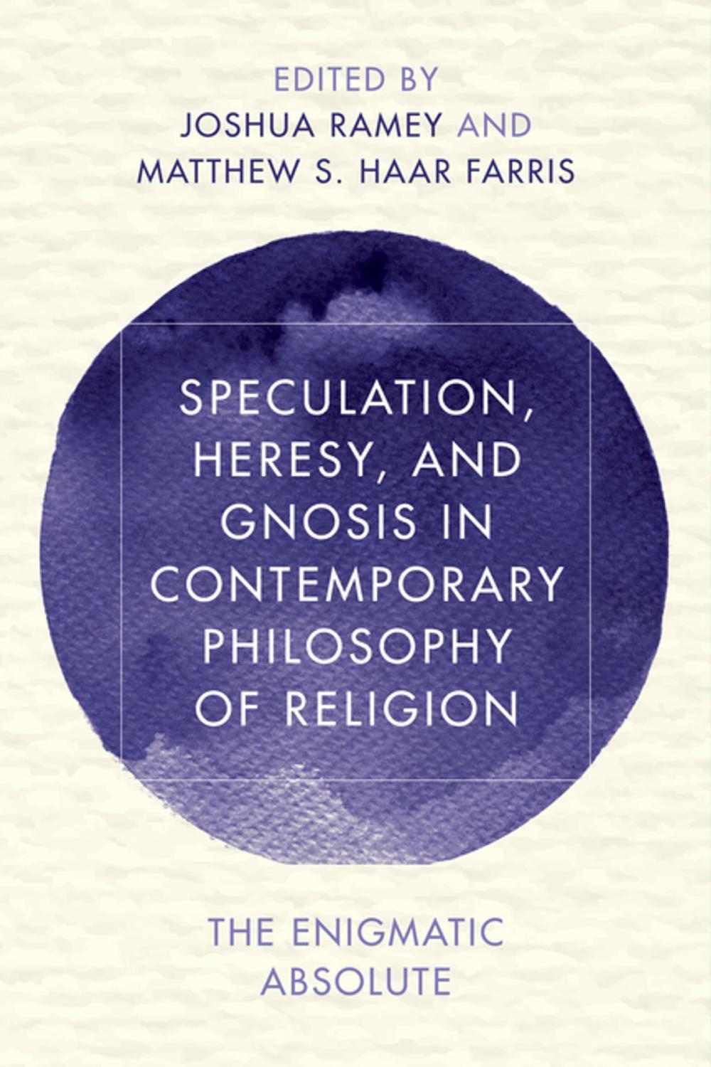 Big bigCover of Speculation, Heresy, and Gnosis in Contemporary Philosophy of Religion