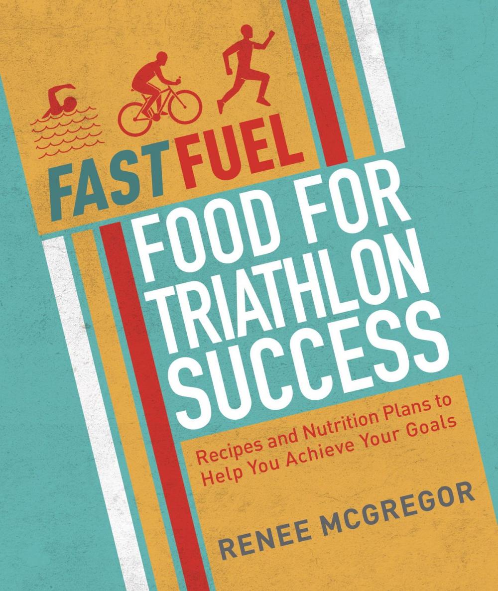 Big bigCover of Fast Fuel: Food for Triathlon Success