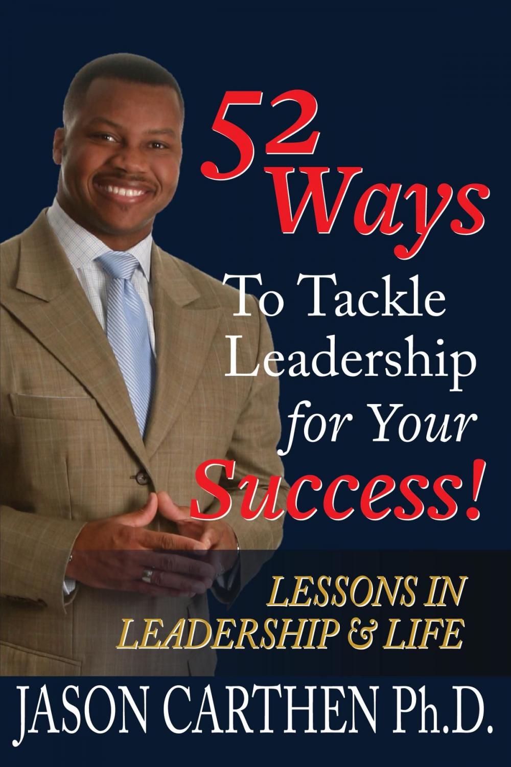 Big bigCover of 52 Ways to Tackle Leadership for Your Success
