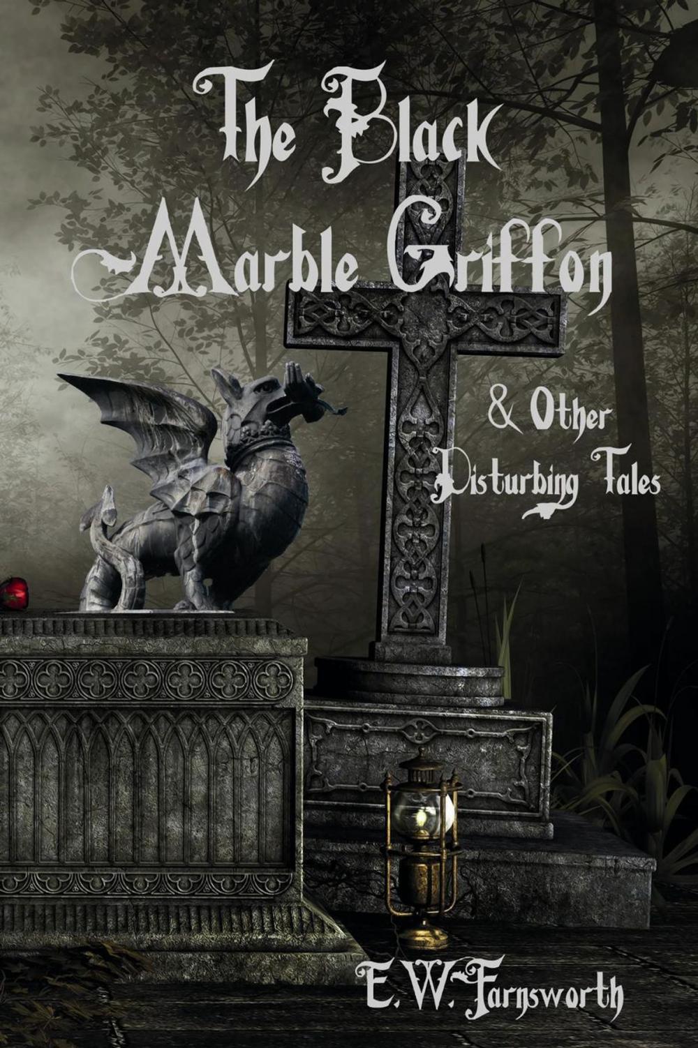 Big bigCover of The Black Marble Griffon & Other Disturbing Tales