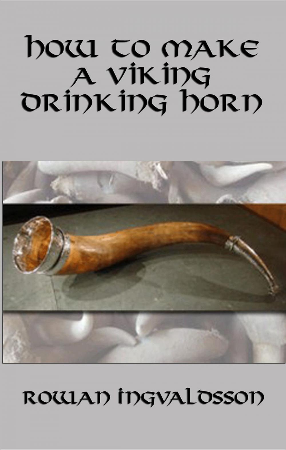 Big bigCover of How to Make a Viking Drinking Horn