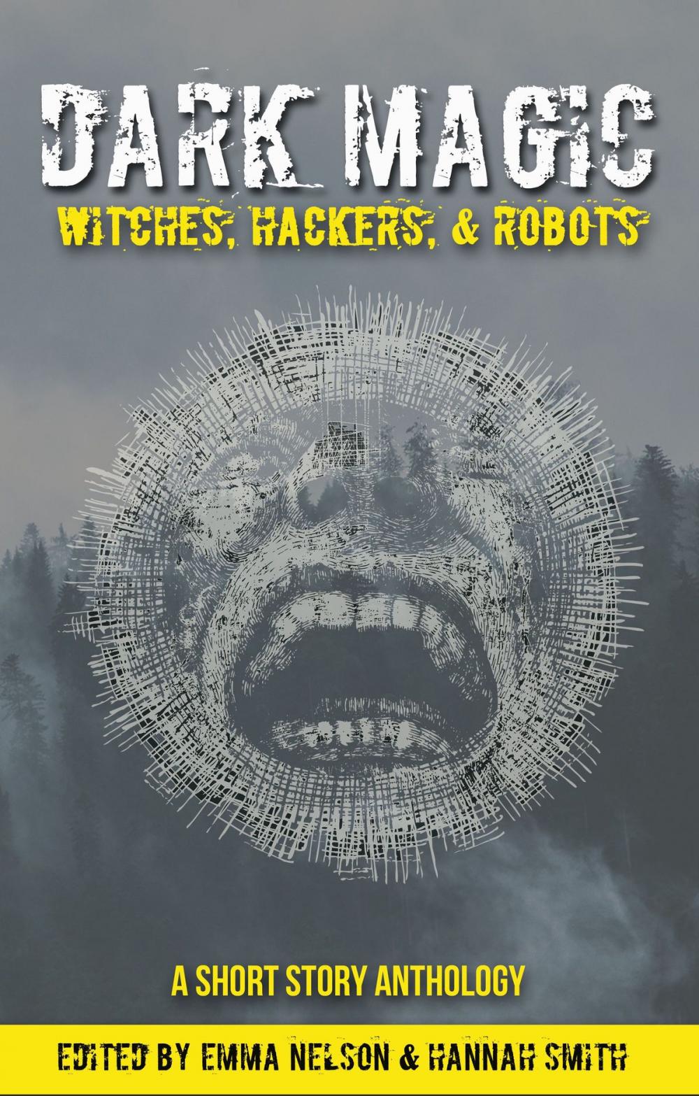 Big bigCover of Dark Magic: Witches, Hackers, & Robots