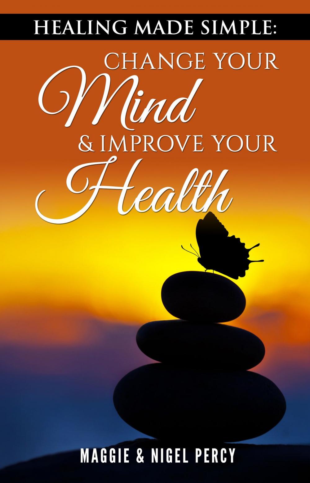 Big bigCover of Healing Made Simple: Change Your Mind & Improve Your Health