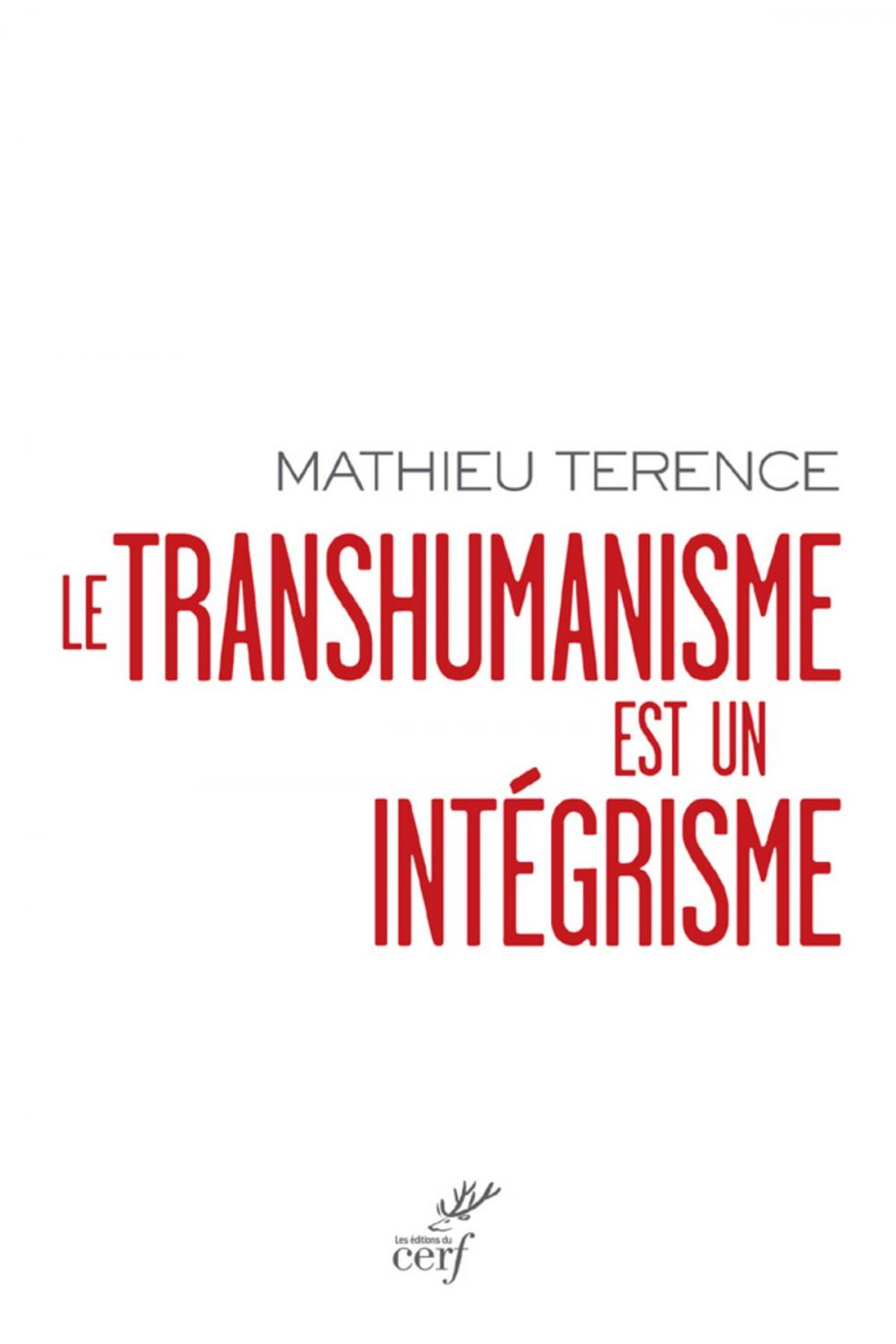 Big bigCover of Le transhumanisme est un intégrisme