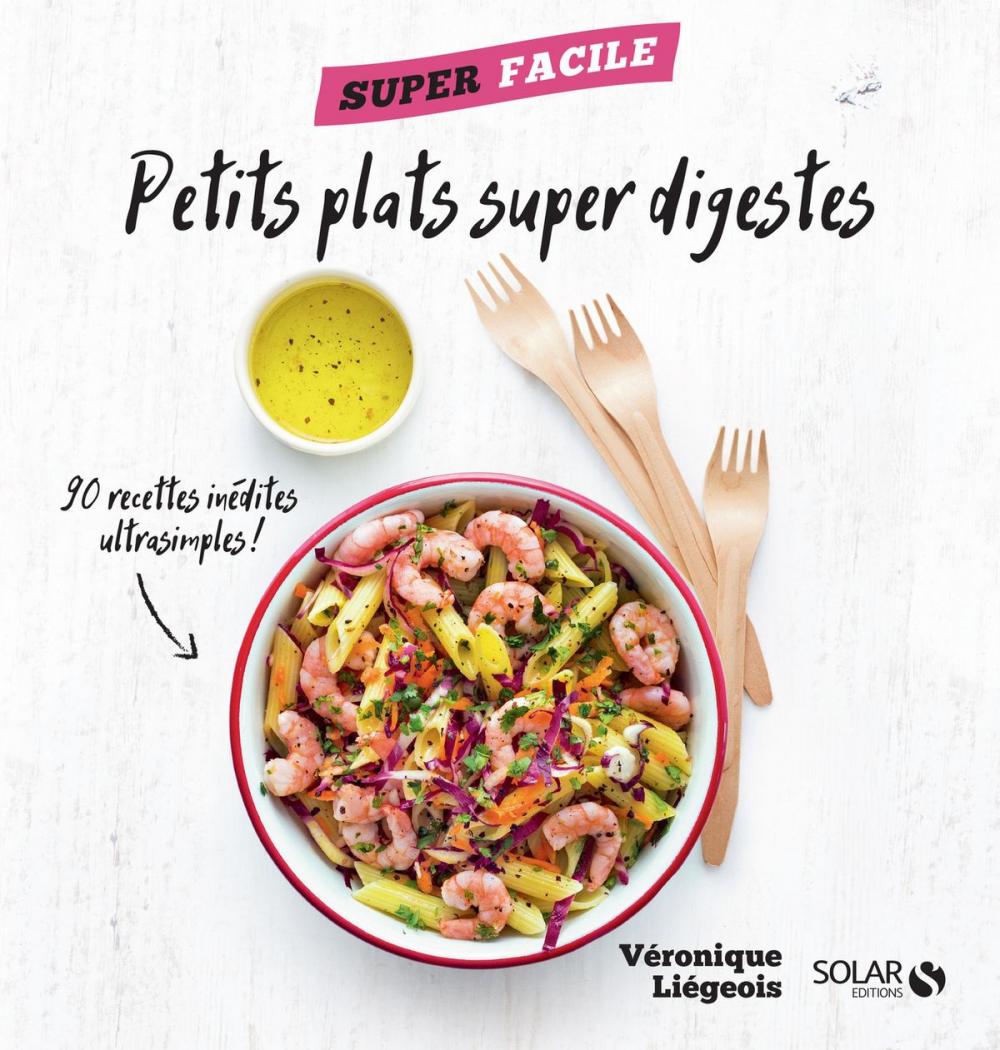 Big bigCover of Petits plats super digestes - superfacile