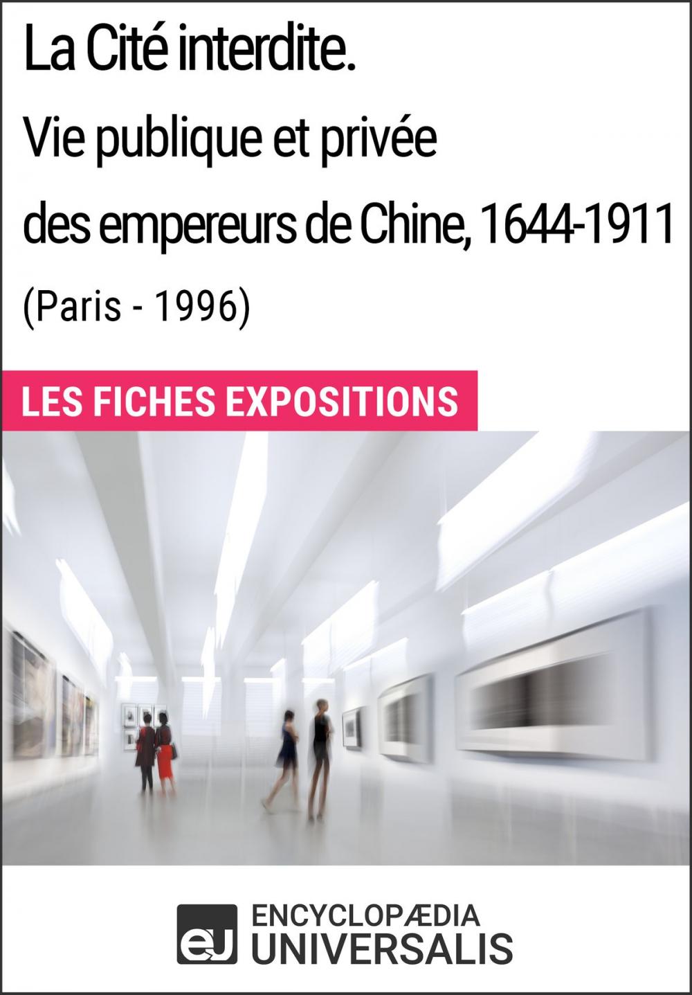 Big bigCover of La Cité interdite. Vie publique et privée des empereurs de Chine, 1644-1911 (Paris - 1996)