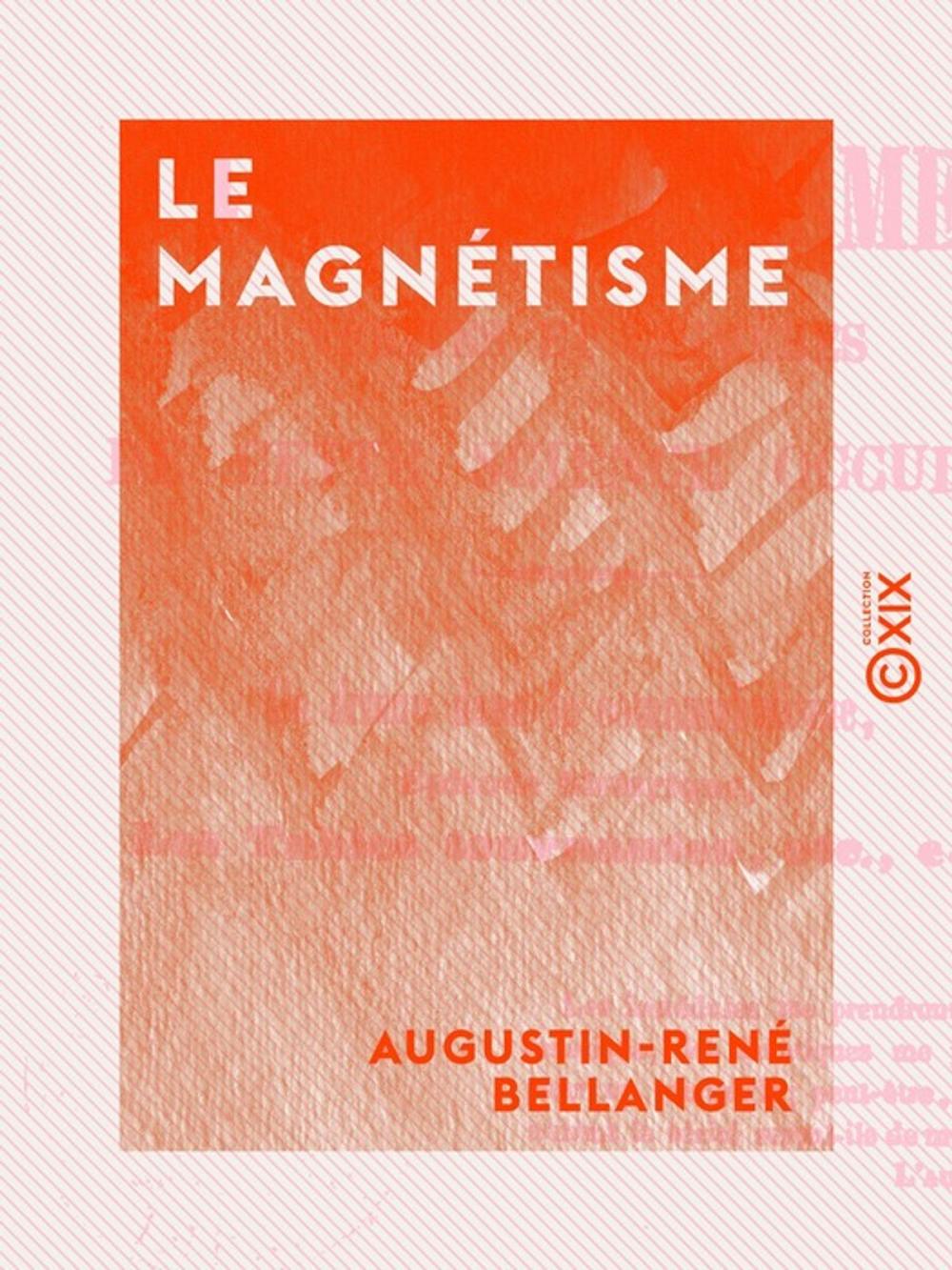 Big bigCover of Le Magnétisme - Vérités et chimères de cette science occulte