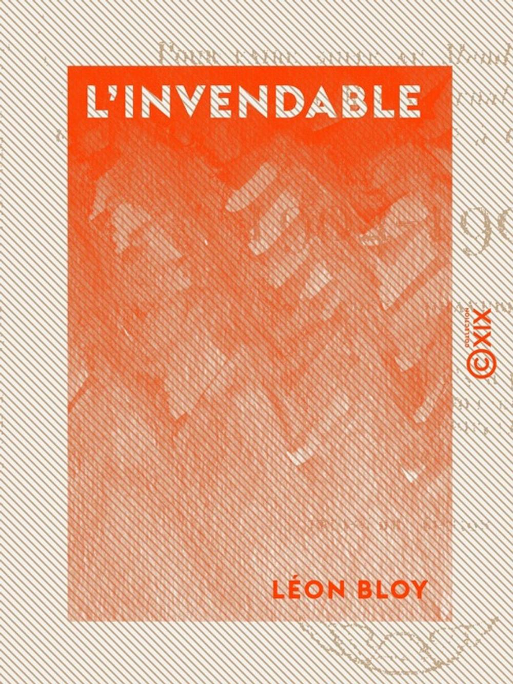 Big bigCover of L'Invendable - Pour faire suite au "Mendiant ingrat", à "Mon journal" et à "Quatre ans de captivité à Cochons-sur-Marne" - 1904-1907