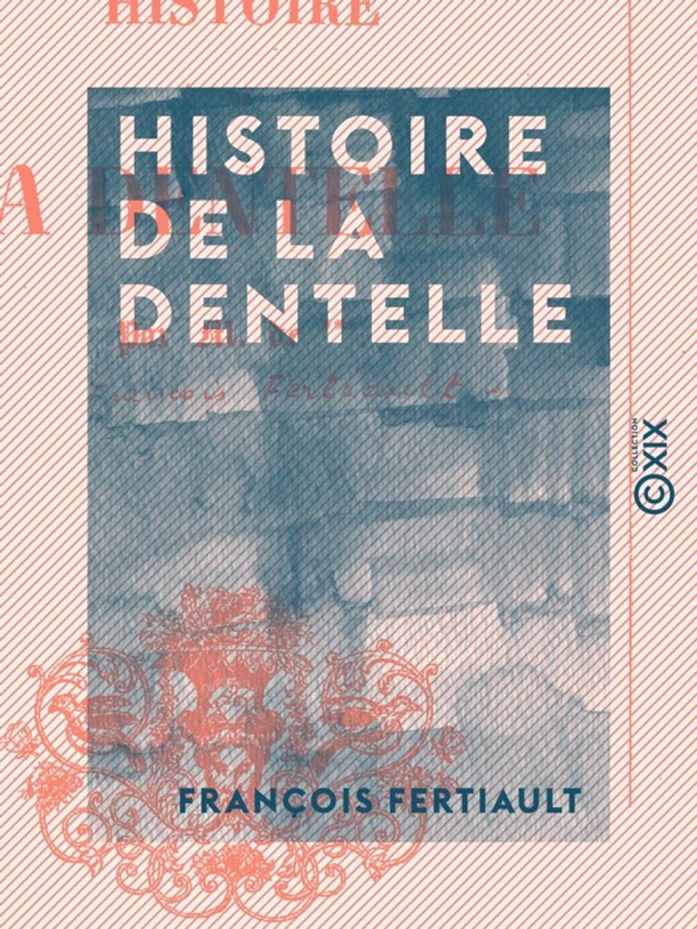 Big bigCover of Histoire de la dentelle