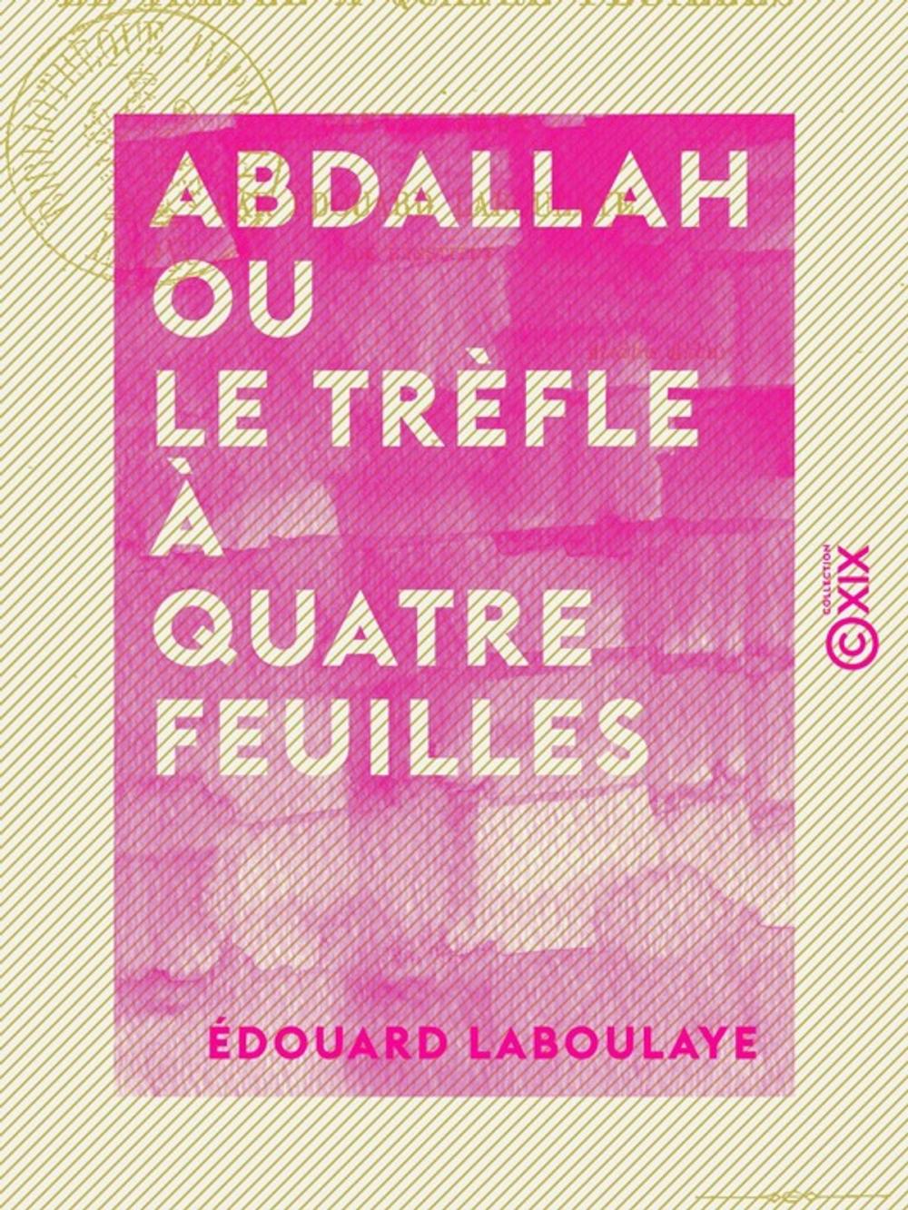 Big bigCover of Abdallah ou le Trèfle à quatre feuilles - Conte arabe