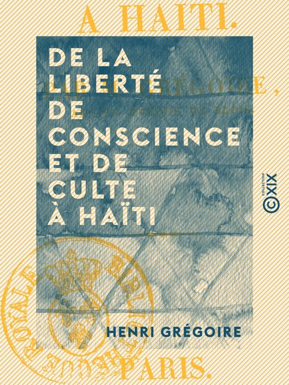 Big bigCover of De la Liberté de conscience et de culte à Haïti