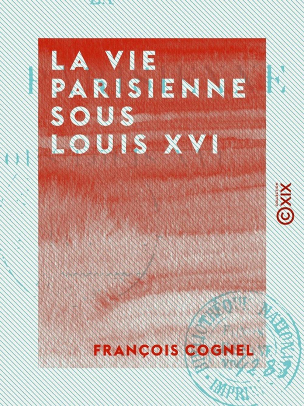 Big bigCover of La Vie parisienne sous Louis XVI