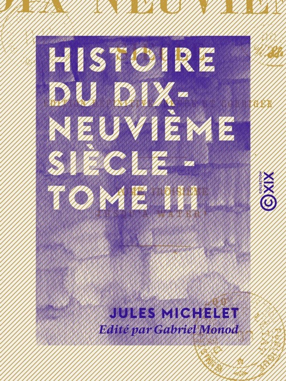 Big bigCover of Histoire du dix-neuvième siècle - Tome III - Jusqu'à Waterloo