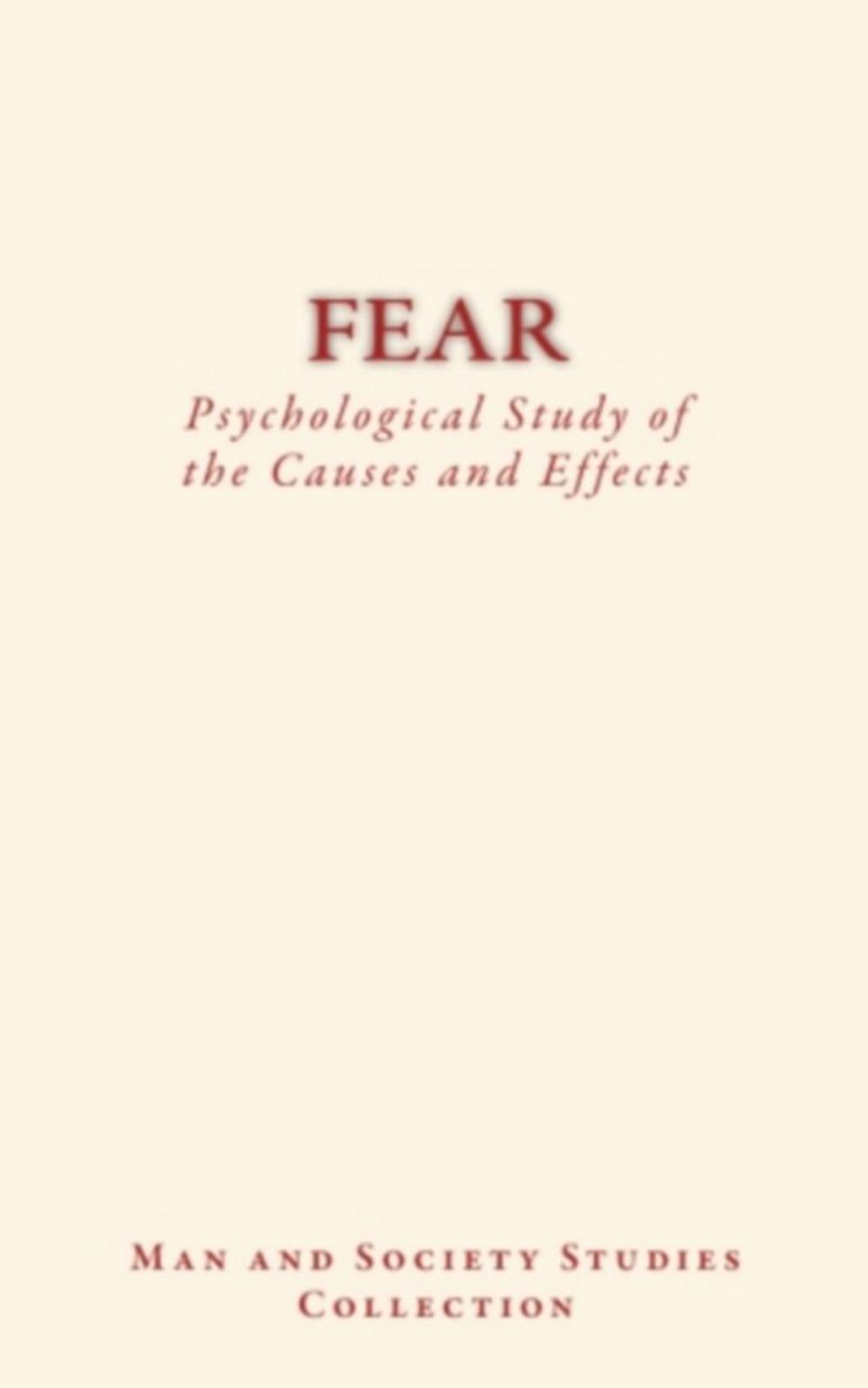 Big bigCover of Fear : Psychological Study of the Causes and Effects