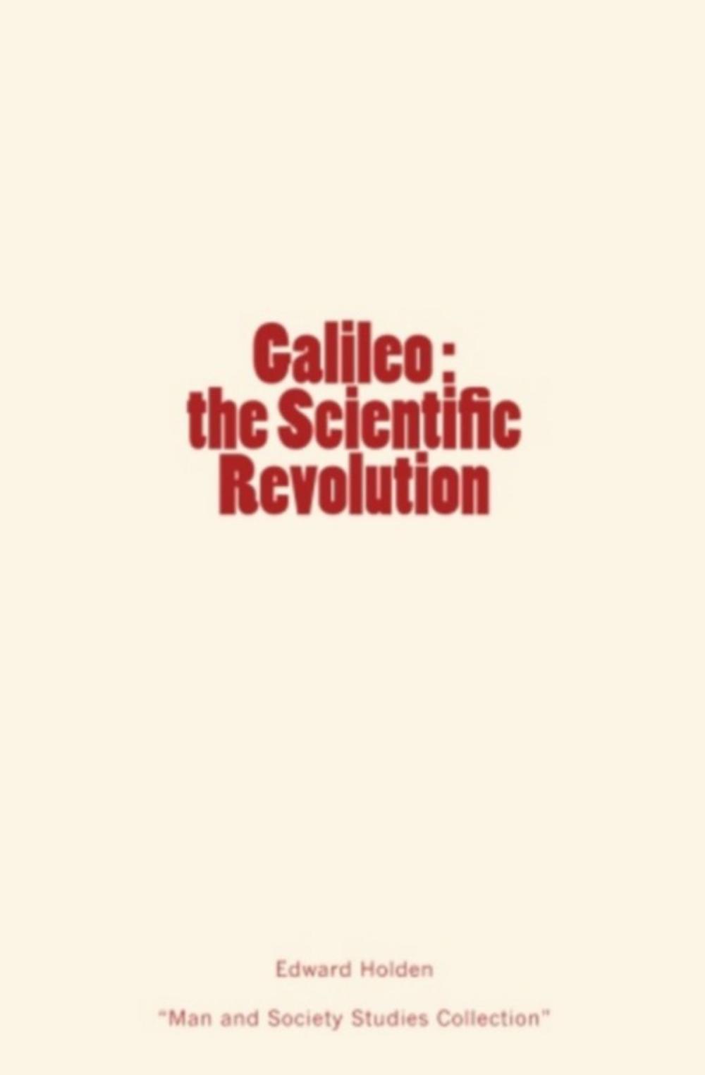 Big bigCover of Galileo : the Scientific Revolution