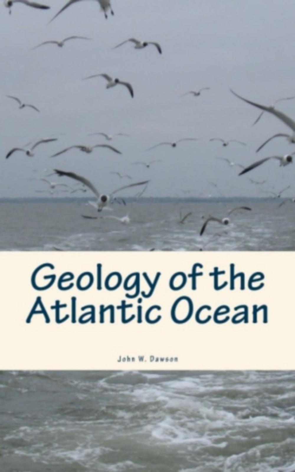 Big bigCover of Geology of the Atlantic Ocean