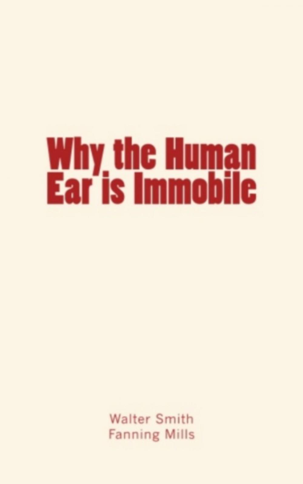 Big bigCover of Why the Human Ear is Immobile