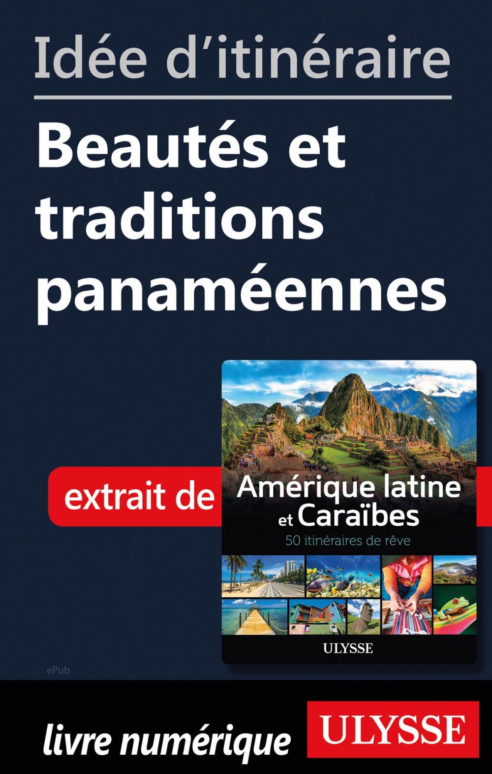 Big bigCover of Idée d'itinéraire - Beautés et traditions panaméennes