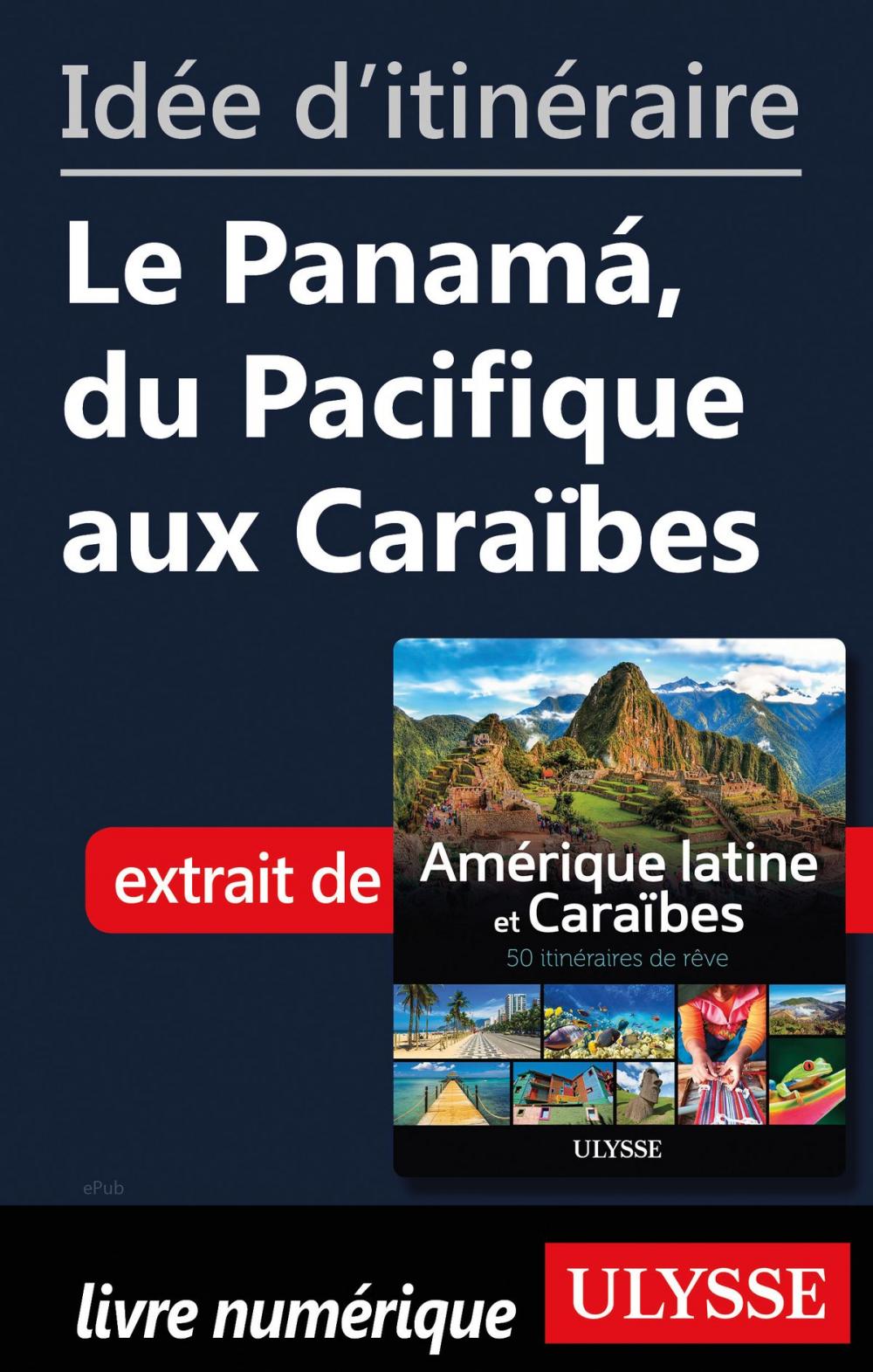 Big bigCover of Idée d'itinéraire - Le Panamá, du Pacifique aux Caraïbes