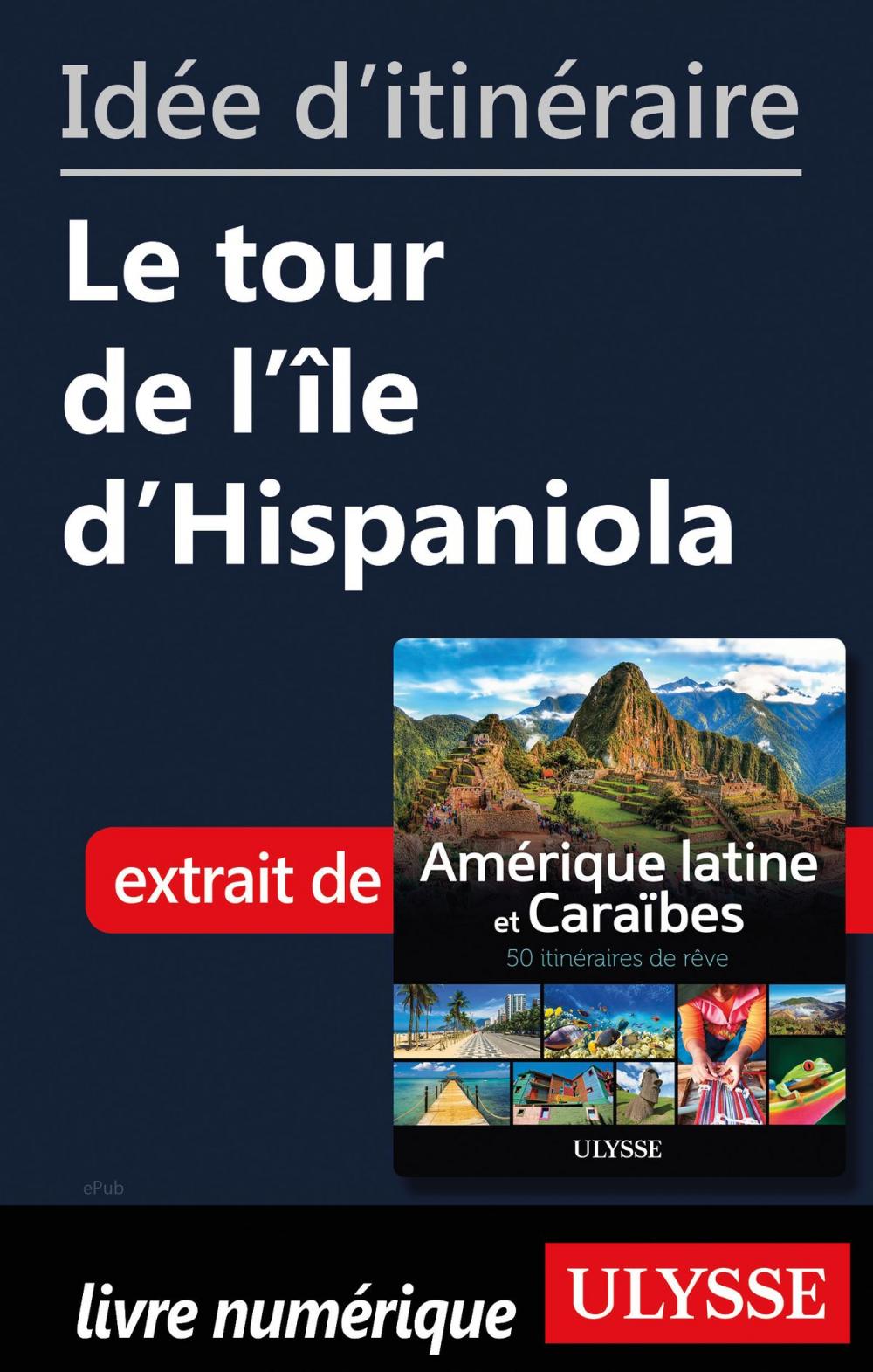 Big bigCover of Idée d'itinéraire - Le tour de l'île d'Hispaniola