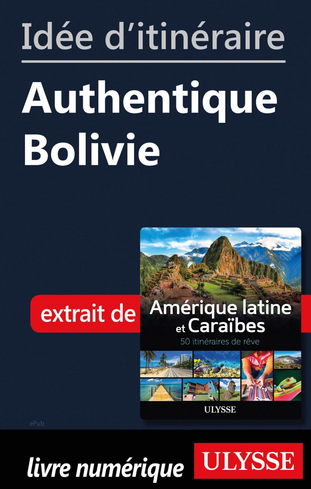 Big bigCover of Idée d'itinéraire - Authentique Bolivie