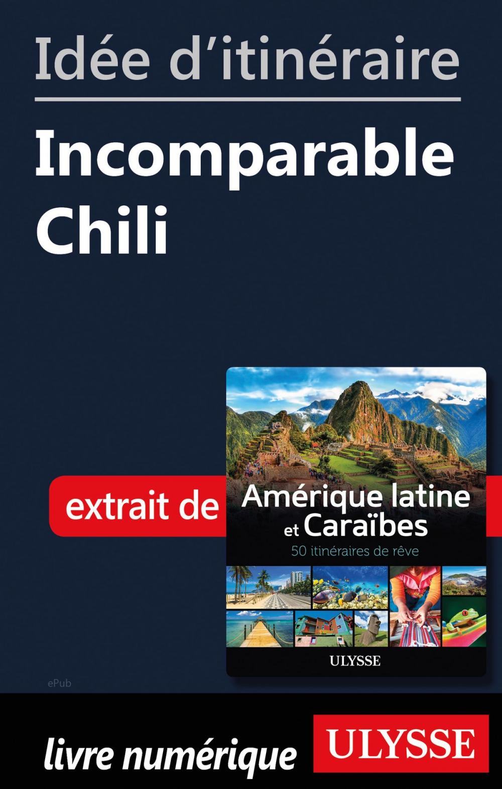 Big bigCover of Idée d'itinéraire - Incomparable Chili