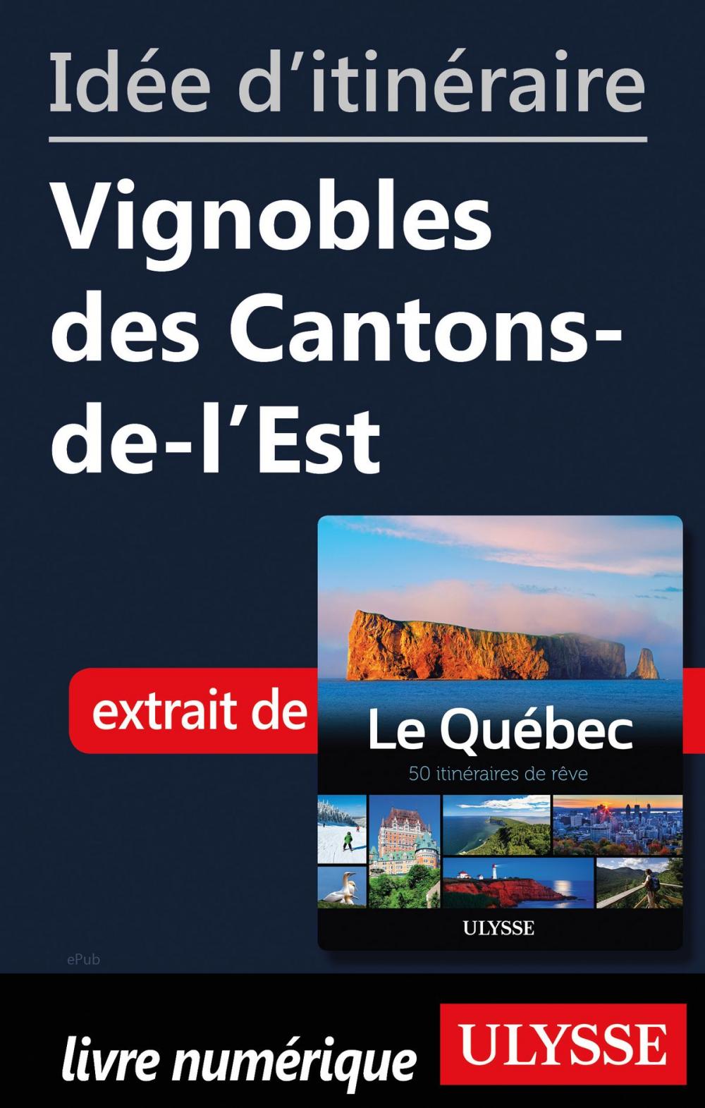 Big bigCover of Idée d'itinéraire - Vignobles des Cantons-de-l'Est