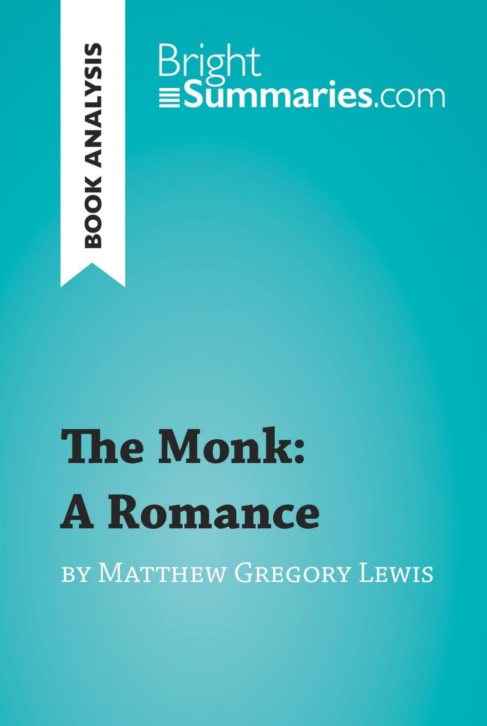 Big bigCover of The Monk: A Romance by Matthew Gregory Lewis (Book Analysis)