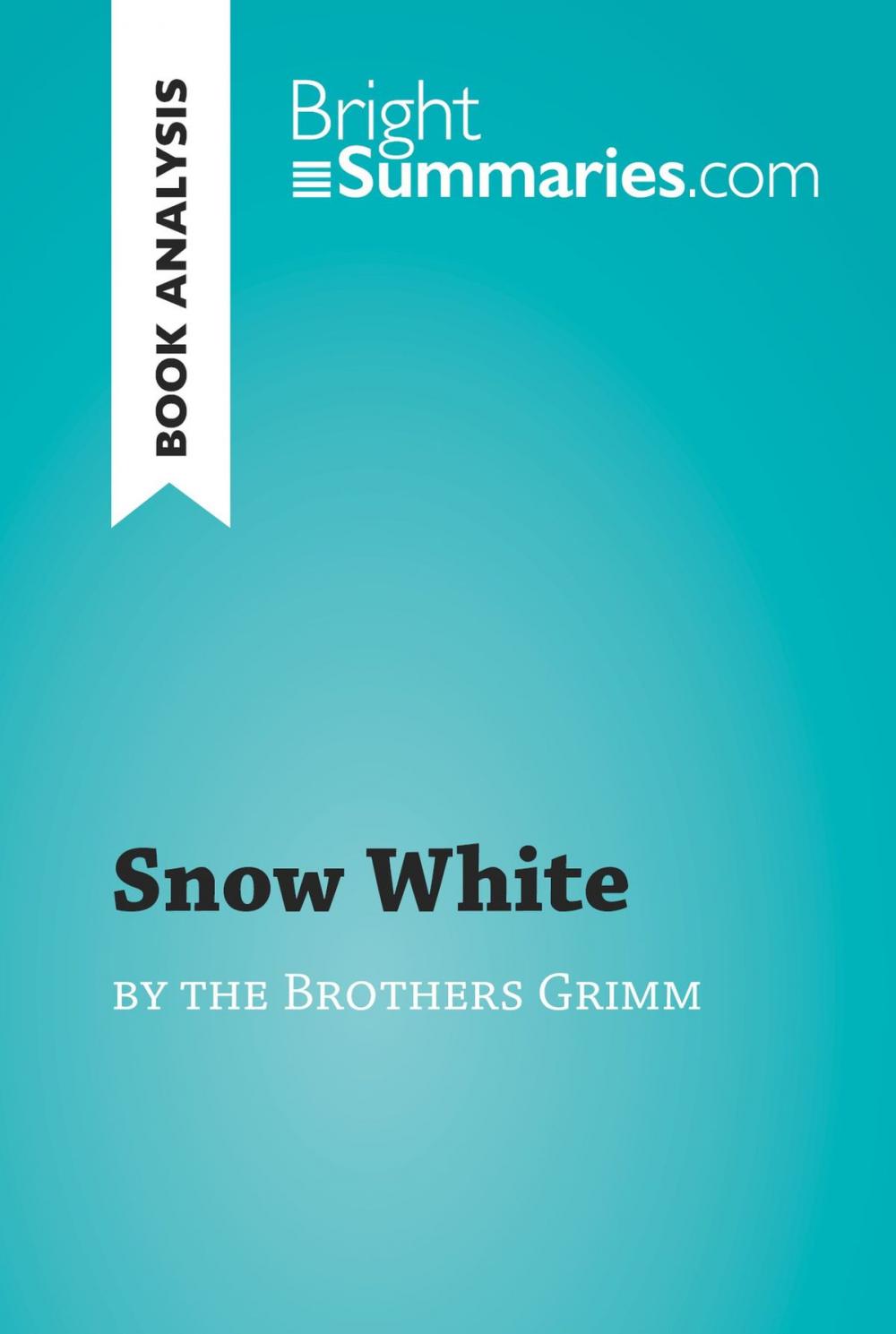 Big bigCover of Snow White by the Brothers Grimm (Book Analysis)