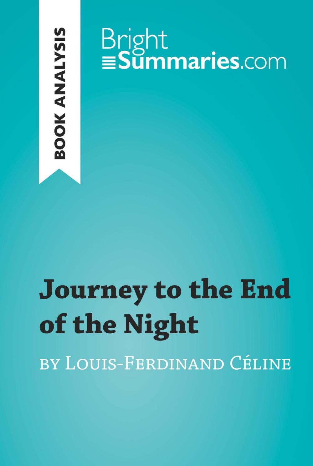 Big bigCover of Journey to the End of the Night by Louis-Ferdinand Céline (Book Analysis)