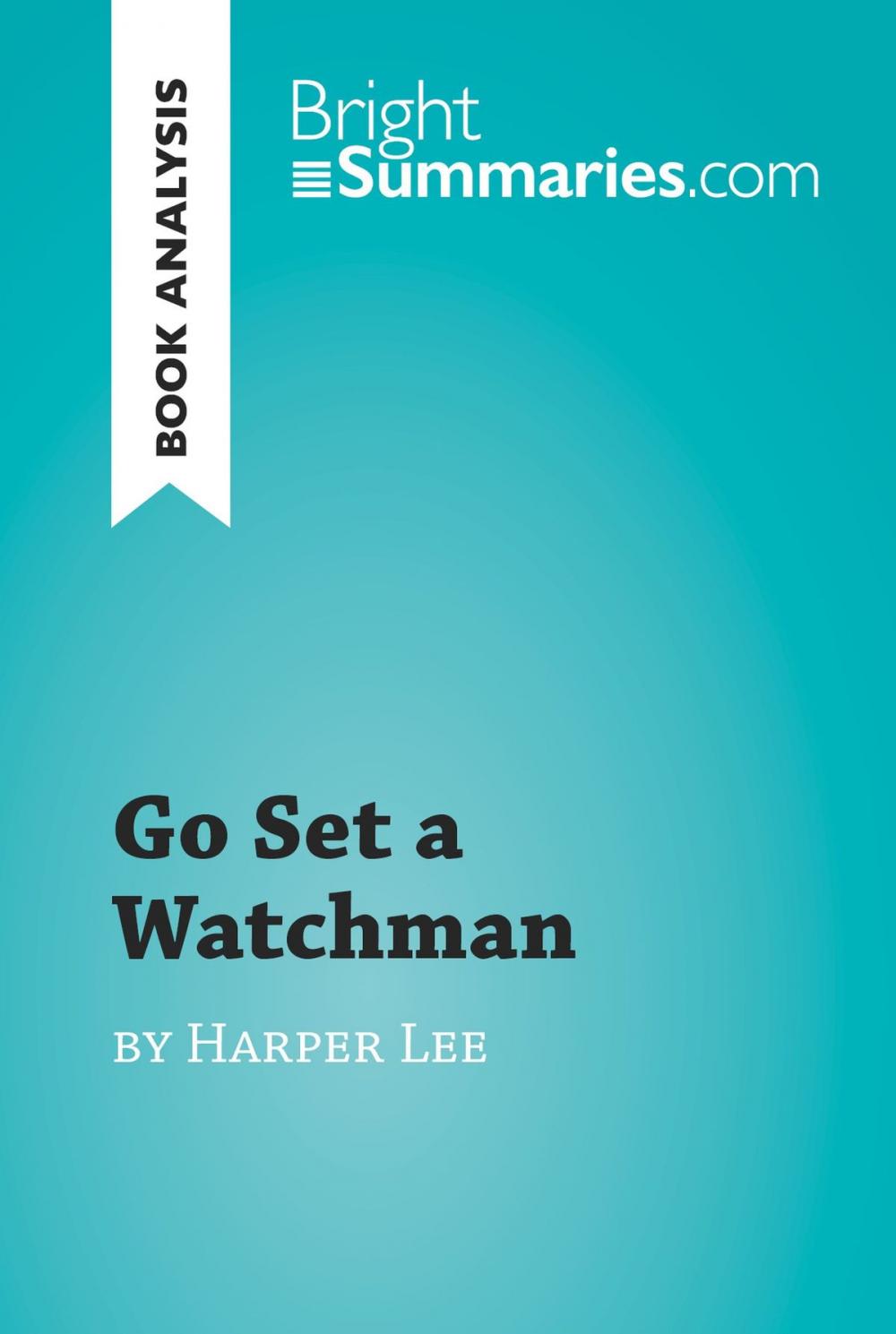 Big bigCover of Go Set a Watchman by Harper Lee (Book Analysis)